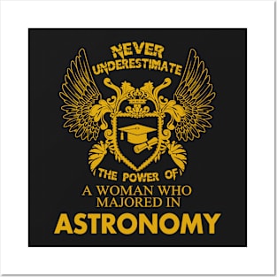 Astronomy Shirt The Power of Woman Majored In Astronomy Posters and Art